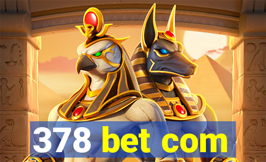 378 bet com